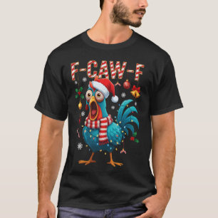 T-shirt Mème de coq F-caw-f drôle de poulet Fcawk Noël