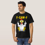 T-shirt Mème de coq F-Caw-F | Drôle Pun de poulet | Rooste (Devant entier)