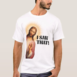 T-shirt Mème De Jésus Drôle J'Ai Vu Ça