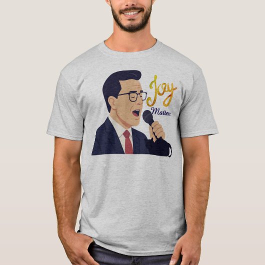 T-shirt Mème de Stephen Colbert chantant Joy Matters (Devant)