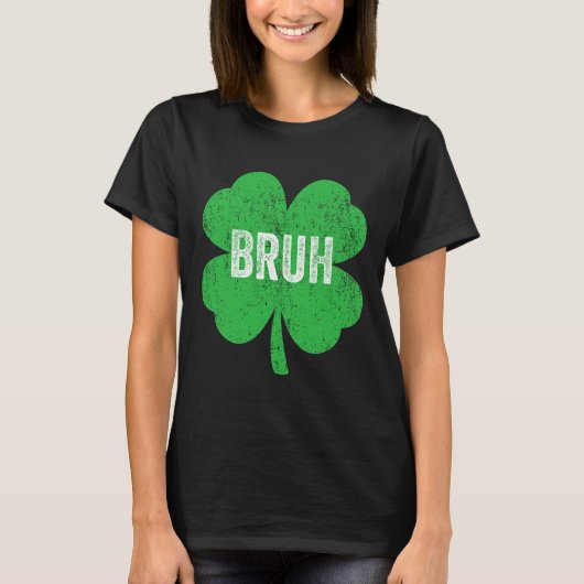 T-shirt Mème de trèfle Bruh drôle de la Saint-Patrick pour (Devant)