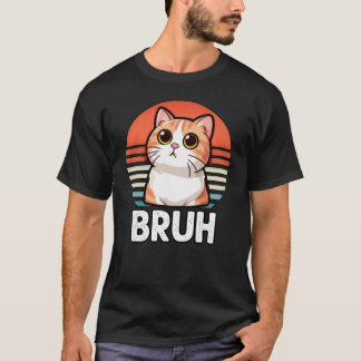 T-shirt Mème Drôle Dire Bruh Avec Chat Retro Vintage