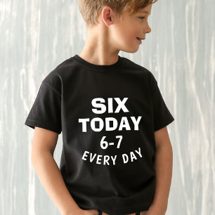 T-shirt Mème drôle Six aujourd'hui 6-7 chaque jour anniver