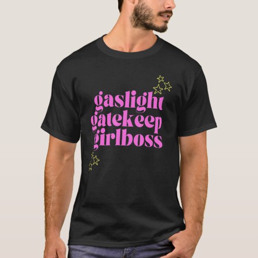 T-shirt Mème Gaslight Gatekeep Girlboss Tic Toc (Devant)