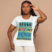 T-shirt Mème Inde petit ami, i Love My Indian Boyfriend