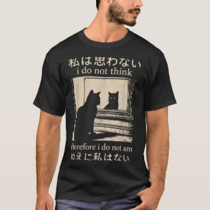 T-shirt Mème Japonais Drôle Chat Je Ne Pense Pas Par Consé