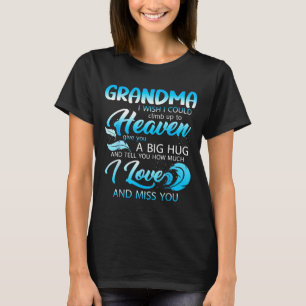 T-shirt Mémé je t'aime tu me manques au ciel donne un gros