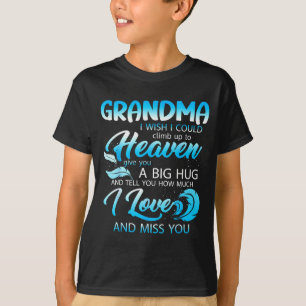 T-shirt Mémé je t'aime tu me manques au ciel donne un gros
