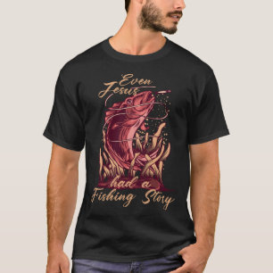 T-shirt Même Jésus Avait Une Histoire De Pêche Dispositif