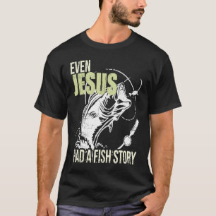 T-shirt Même Jésus avait une histoire de poisson