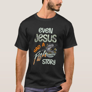 T-shirt Même Jésus avait une histoire de poisson Amusant p