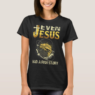 T-shirt Même Jésus avait une histoire de poisson drôle
