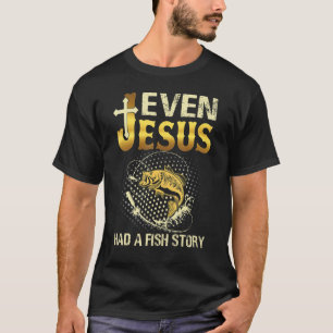 T-shirt Même Jésus avait une histoire de poisson drôle