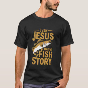 T-shirt Même Jésus avait une histoire de poisson Humour d
