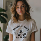 T-shirt Mème Jésus drôle "Déceptions vous tous"