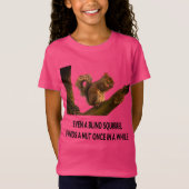 T-Shirt Même l'écureuil aveugle trouve une déclaration de (Devant)