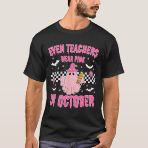 T-shirt Même Les Enseignants Portent Du Rose En Octobre Le