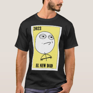 T-shirt Mème Loterie Mexicaine Loterie 2023 El New Dad 1