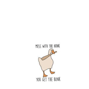 T-shirt Mème Mess With The Honk, You Get The Bonk
