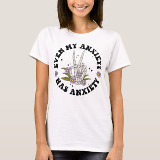 T-shirt Même Mon Anxiété A L'Anxiété - Drôle