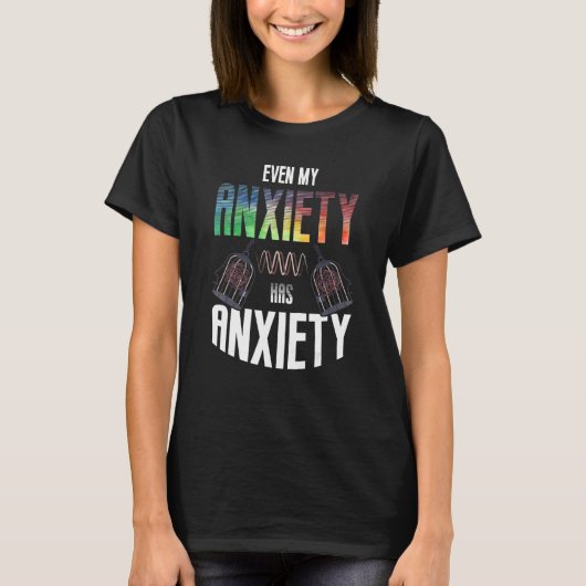 T-shirt Même Mon Anxiété A L'Anxiété Santé Mentale Dit Q (Devant)