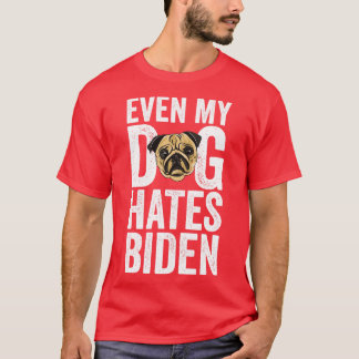 T-shirt Même mon chien déteste l'impêche politique