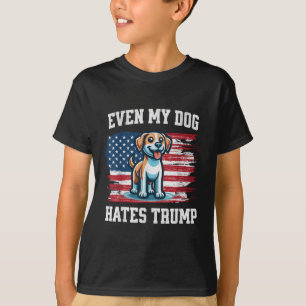 T-shirt Même Mon Chien déteste Trump _ Funny Election Pro