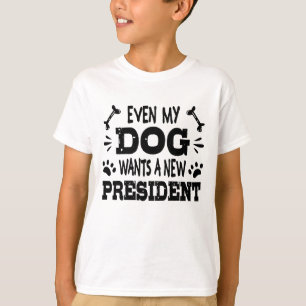 T-shirt Même mon chien veut un nouveau président