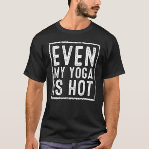 T-shirt Même mon yoga est chaud Namaste Fierté Vintage