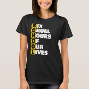 T-shirt Mème Scolaire Six Heures Cruelles De Nos Vies Funn