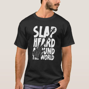 T-shirt Mème Slap Entendu Autour Du Monde Bass Player 1