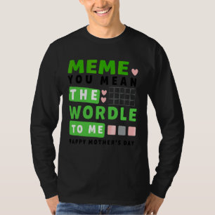 T-shirt Mème Tu Veux Dire Le Monde Pour Moi Joyeuse Fête d