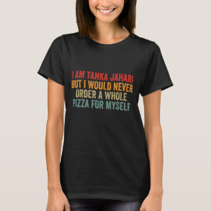 T-shirt Mème Viral Drôle Je Suis Tanka Jahari Pizza Lover