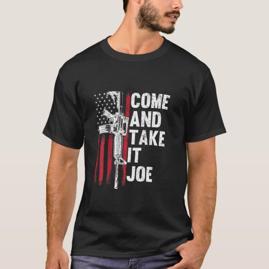 T-shirt Men Come And Take It Joe Gun Rights Ar 15 American (Devant)