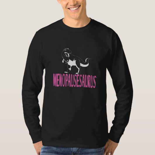 T-shirt Menopausesaurus  Dinosaur Mom Designs Present (Devant)