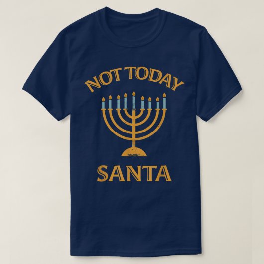 T-shirt Menorah Pas Aujourd'Hui Père Noël Funny Hanoukka P (Design devant)