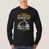 T-shirt Mens 40 Hour Workweek Part Time Roughneck Oil Rig  (Devant)