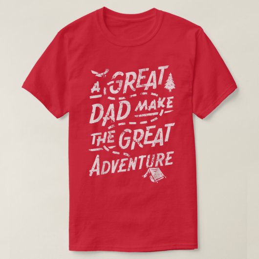 T-shirt Mens A Great Dad Make The Great Adventures Best Da (Design devant)