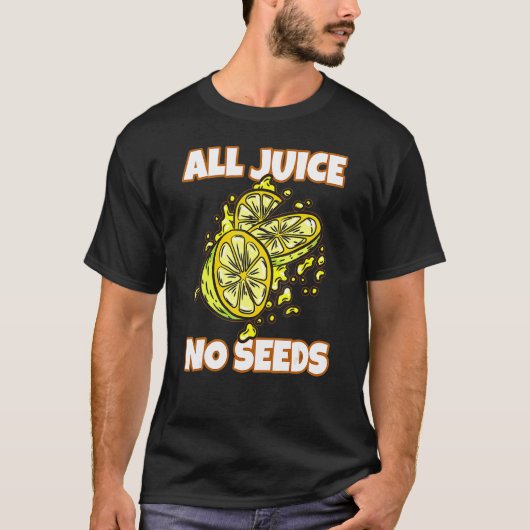 T-shirt Mens All Juice No Seeds Vasectomy Joke (Devant)