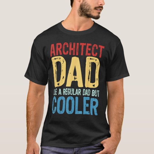 T-shirt Mens Architect Dad Like a Regular Dad but Cooler (Devant)
