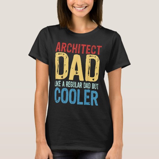 T-shirt Mens Architect Dad Like a Regular Dad but Cooler (Devant)