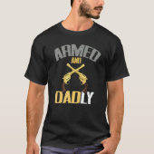 T-shirt Mens Armed And Dadly Deadly Father For Fathers (Devant)