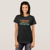 T-shirt Mens Awesome Like My Daughter Father s Day Dad Ret (Devant entier)