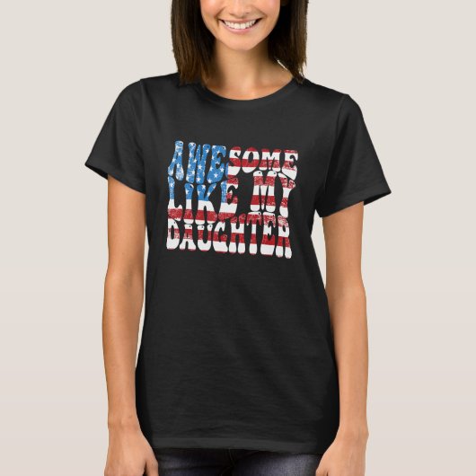 T-shirt Mens Awesome Like My Daughter Usa Father s Day Dad (Devant)