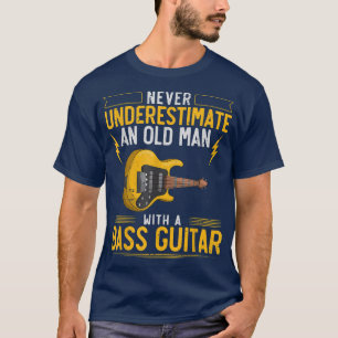 T-shirt Mens Bassist Never Underestimate An Old Man With A