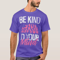 Mens Be Kind To Your Mind - Brain Mental Health Aw