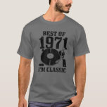 T-shirt Mens Best Of 1971 I'm Classic 50Th Birthday Gift V<br><div class="desc">Mens Best Of 1971 I'm Classic 50Th Birthday Gift V</div>