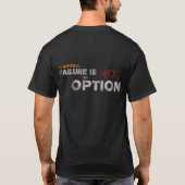 T-shirt Mens Blk T - En Échecs De Survie N'Est PAS Une Opt (Dos)