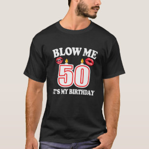 T-shirt Mens Blow Me C'est mon 50e anniversaire drôle bou