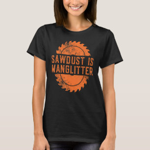 T-shirt Mens Boiseries charpentier Lumberjack Love Sawdus